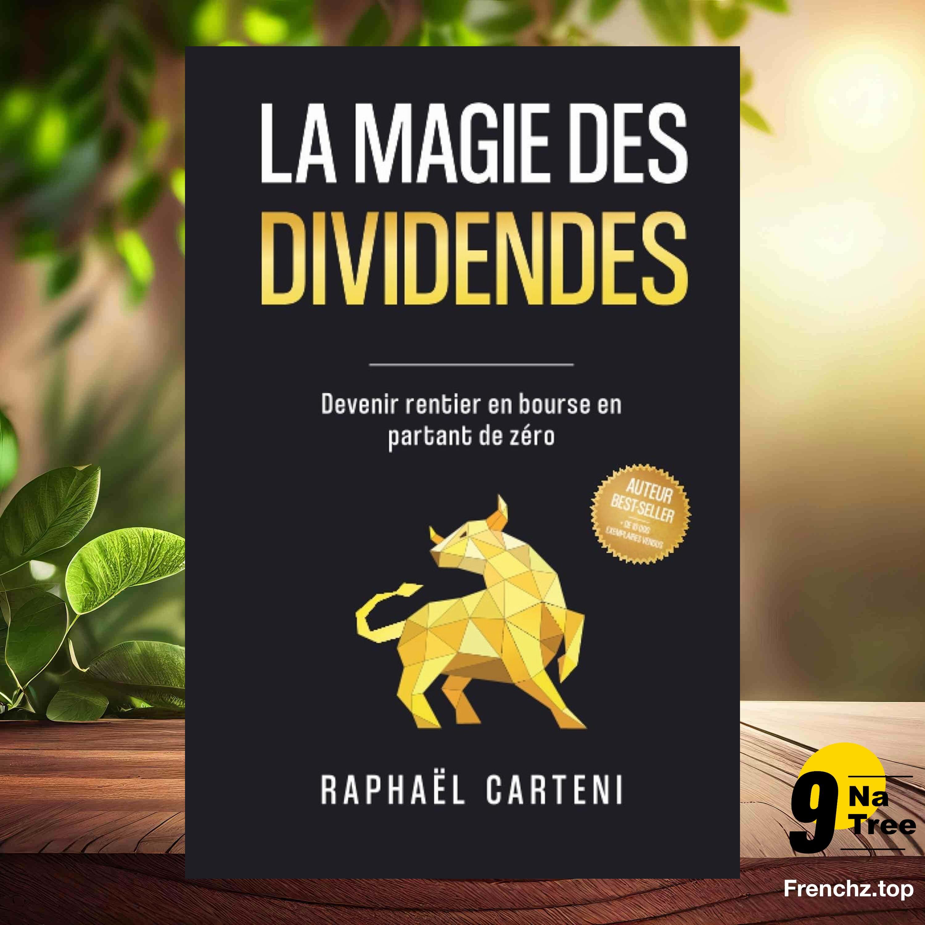 [Critique] La magie des dividendes: Devenir rentier en bourse en partant de zéro (Raphaël CARTENI) Résumé.